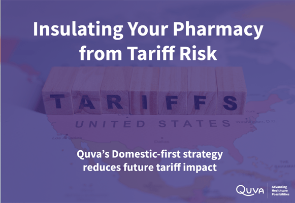 Quva’s Domestic-First Sourcing Helps Insulate Your Pharmacy